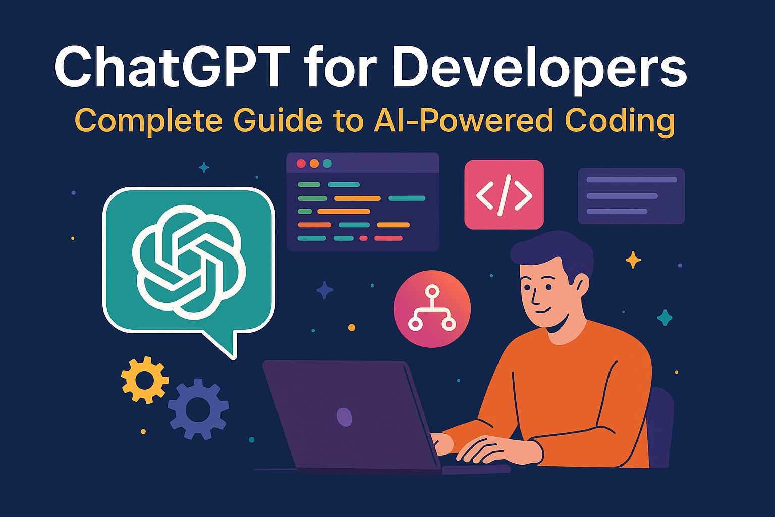 ChatGPT for Developers: Complete Guide to AI-Powered Coding
