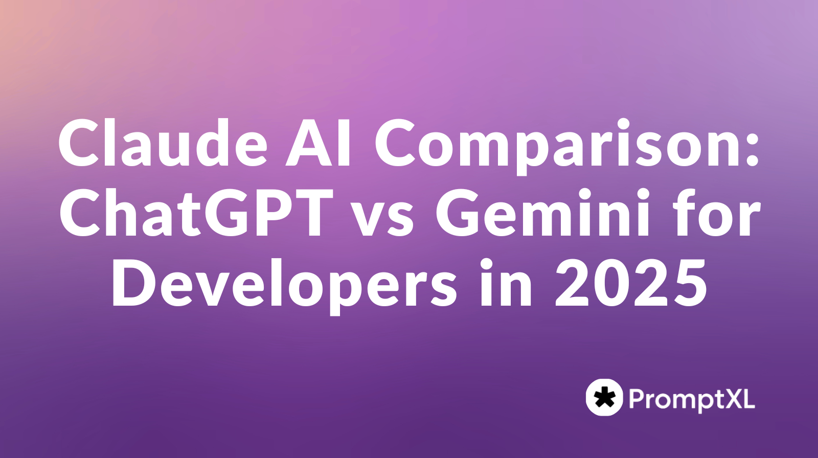 Claude AI Comparison: ChatGPT vs Gemini for Developers in 2025