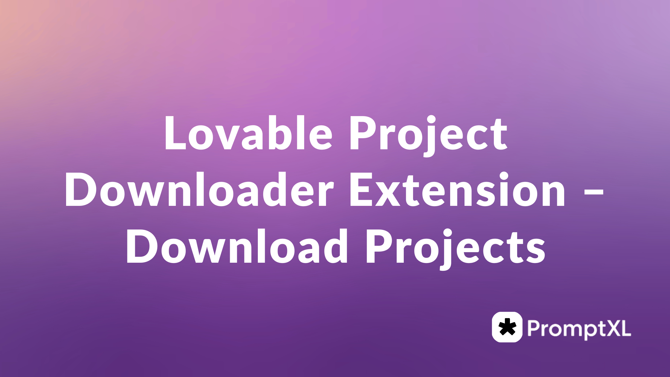 Lovable Project Downloader Extension – Download Projects