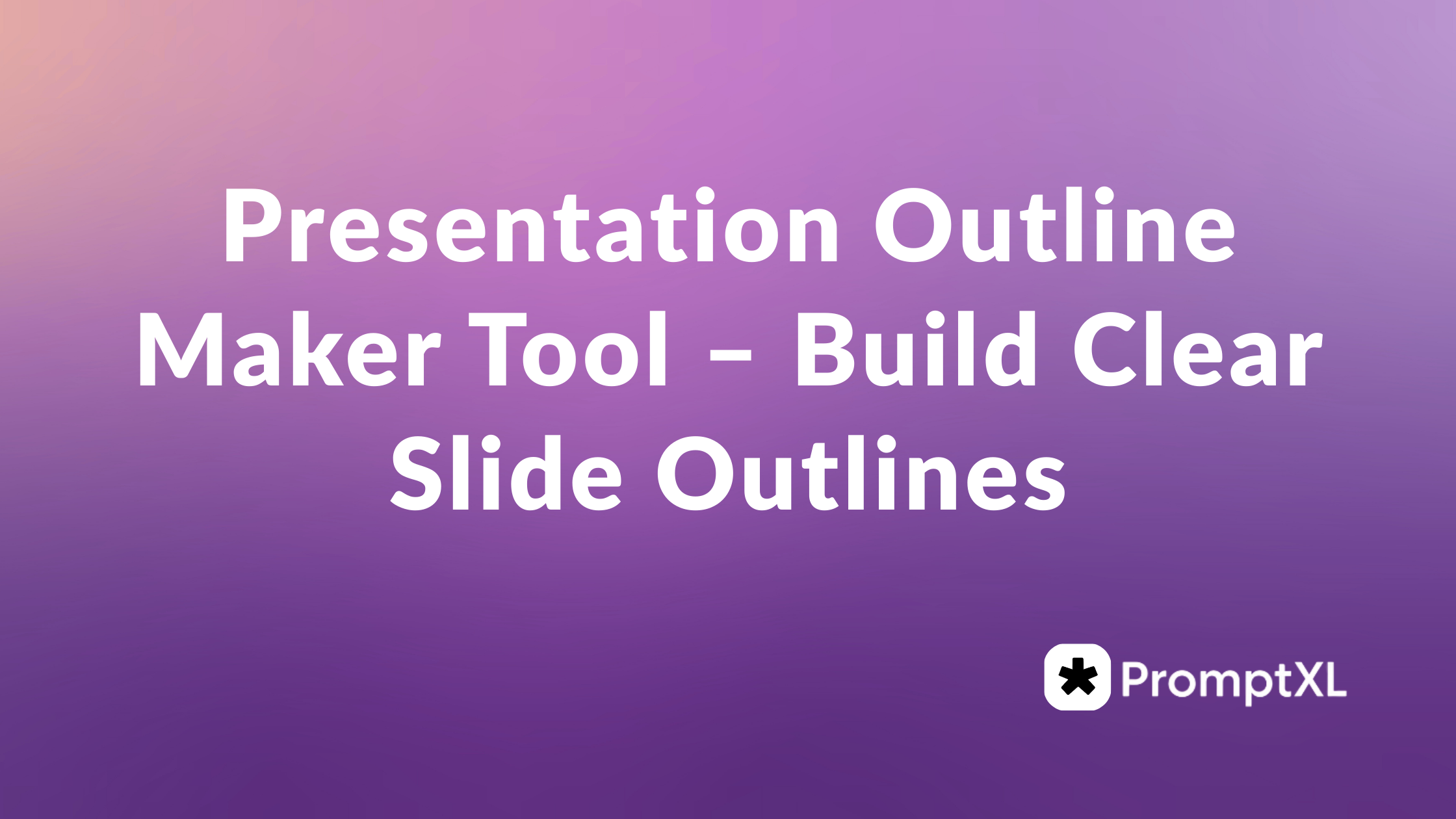Presentation Outline Maker