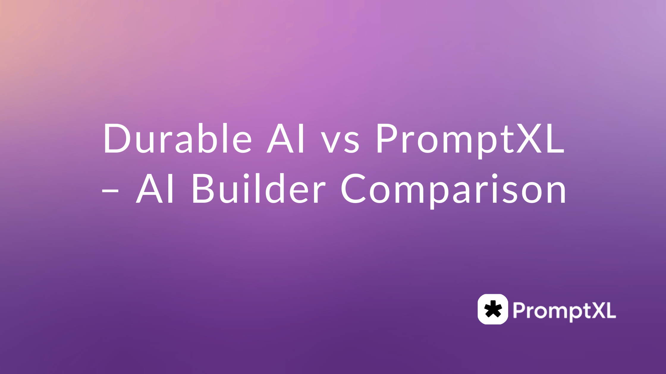Durable AI vs PromptXL – AI Builder Comparison