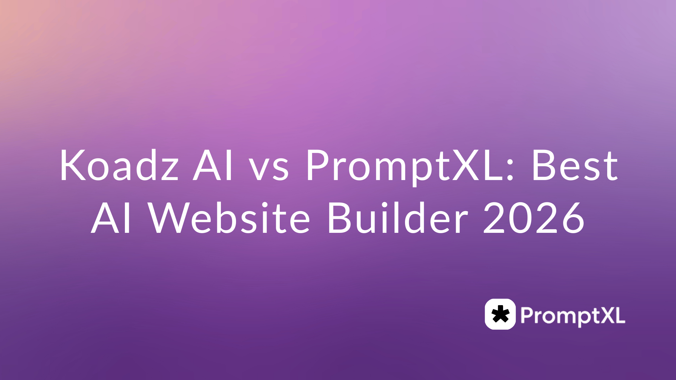 Koadz AI vs PromptXL: Best AI Website Builder 2026