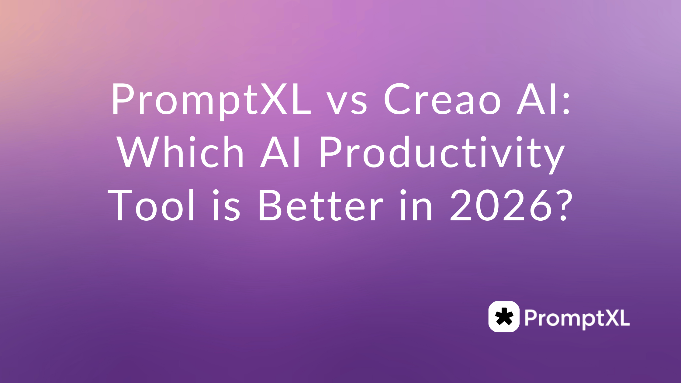 PromptXL vs Creao AI