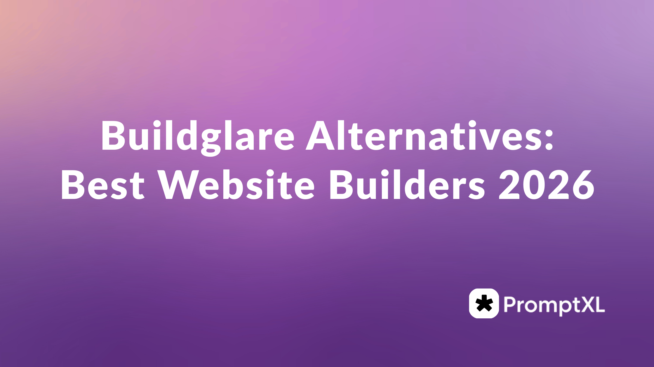 Buildglare Alternatives: Best Website Builders 2026